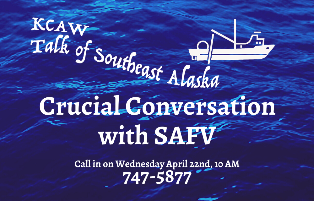 Talk of Southeast Alaska — Crucial Conversation with SAFV: Listen Now