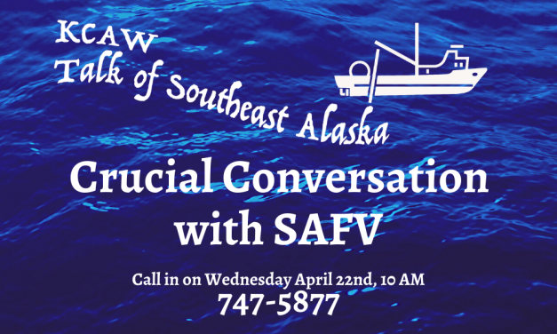 Talk of Southeast Alaska — Crucial Conversation with SAFV: Listen Now