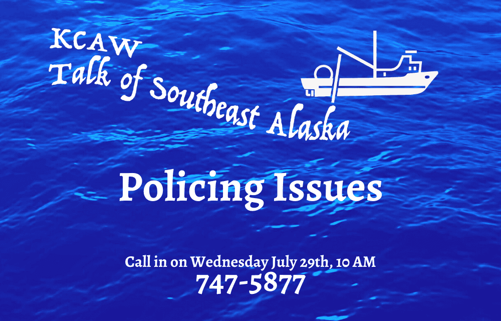 Talk of Southeast Alaska — Policing & Racism: Listen Now