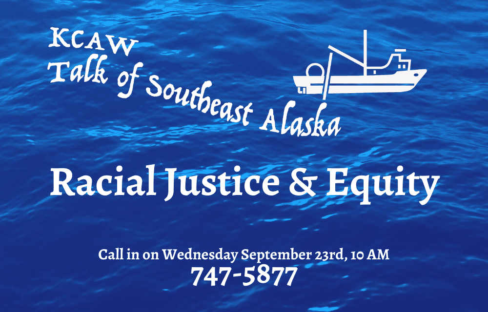 Talk of Southeast Alaska — Racial Justice & Equity: Listen Now