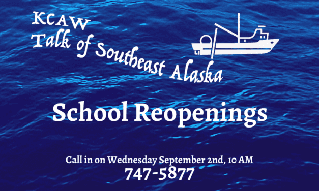 Talk of Southeast Alaska — School Openings: Listen Now