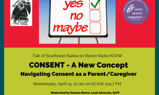 Talk of Southeast Alaska – SAFV presents Consent – A New Concept: Listen Now