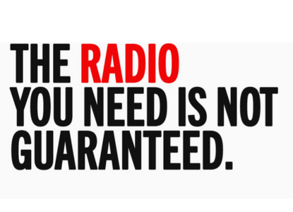The Radio You Need Is Not Guaranteed