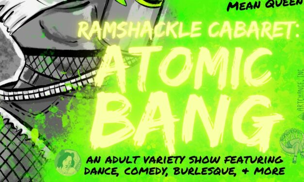 Ramshackle Cabaret goes post-apocalyptic with ‘Atomic Bang’