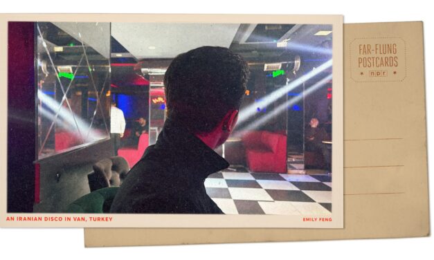 Greetings from Turkey’s border with Iran, where Iranians let loose on the dance floor